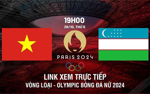 Xem trực tiếp Nữ Việt Nam vs Nữ Uzbekistan vòng loại Olympic 2024 ở đâu