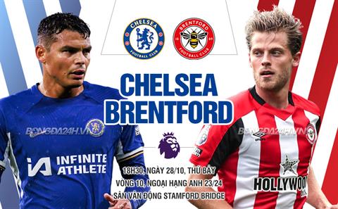 Nhận định Chelsea vs Brentford (18h30 ngày 28/10): Áp sát top 7