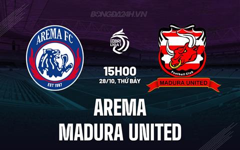 Nhận định Arema vs Madura United 15h00 ngày 28/10 (VĐQG Indonesia 2023/24)