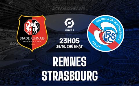 Nhận định - dự đoán Rennes vs Strasbourg 23h05 ngày 29/10 (VĐQG Pháp 2023/24)
