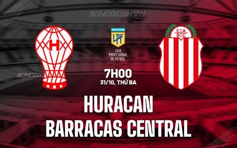 Nhận định Huracan vs Barracas Central 7h00 ngày 31/10 (VĐQG Argentina 2023)