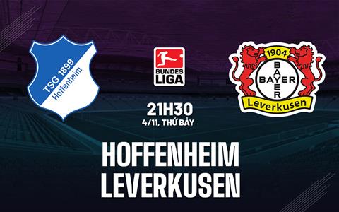 Nhận định bóng đá Hoffenheim vs Leverkusen 21h30 ngày 4/11 (Bundesliga 2023/24)