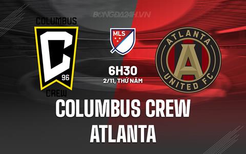 Nhận định Columbus Crew vs Atlanta 6h30 ngày 2/11 (Nhà nghề Mỹ 2023)