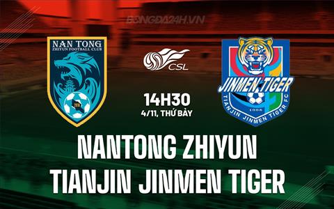 Nhận định Nantong Zhiyun vs Tianjin Jinmen Tiger 14h30 ngày 4/11 (VĐQG Trung Quốc 2023)