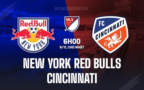 Nhận định New York Red Bulls vs Cincinnati 6h00 ngày 5/11 (Nhà nghề Mỹ 2023)
