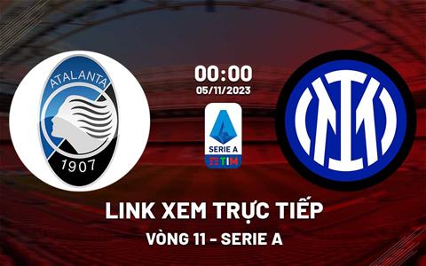 Link xem Atalanta vs Inter Milan 0h00 ngày 5/11 trực tiếp kênh nào?