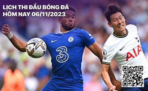 Đầy đủ lịch thi đấu bóng đá hôm nay 6/11: Tottenham vs Chelsea