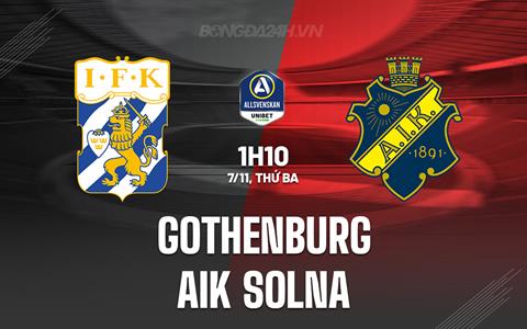 Nhận định Gothenburg vs AIK Solna 1h10 ngày 07/11 (VĐQG Thụy Điển 2023)
