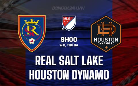 Nhận định Real Salt Lake vs Houston Dynamo 9h00 ngày 7/11 (Nhà nghề Mỹ 2023)