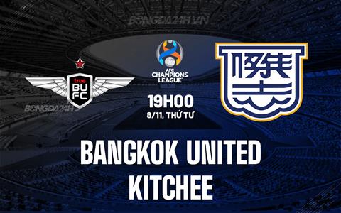 Nhận định Bangkok United vs Kitchee 19h00 ngày 8/11 (AFC Champions League 2023/24)