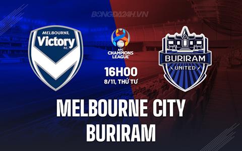 Nhận định Melbourne City vs Buriram 16h00 ngày 8/11 (AFC Champions League 2023/24)