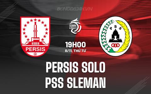 Nhận định Persis Solo vs PSS Sleman 19h00 ngày 8/11 (VĐQG Indonesia 2023/24)