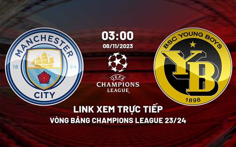 Link xem trực tiếp Man City vs Young Boys 3h00 ngày 8/11/2023 ở đâu?