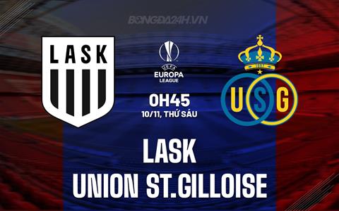 Nhận định LASK vs Union St.Gilloise 0h45 ngày 10/11 (Europa League 2023/24)