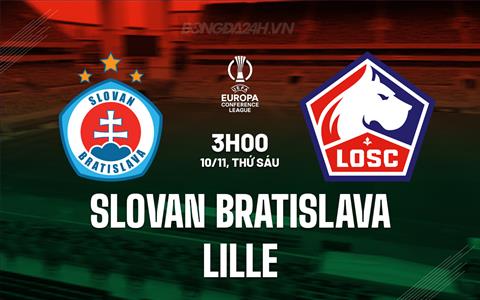 Nhận định Slovan Bratislava vs Lille 3h00 ngày 10/11 (Conference League 2023/24)
