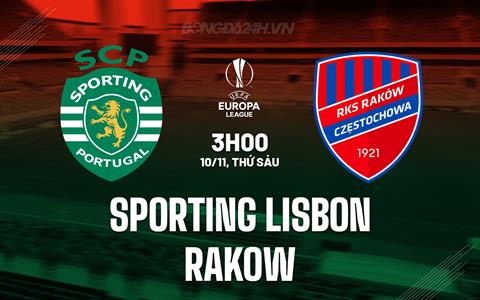 Nhận định Sporting Lisbon vs Rakow 03h00 ngày 10/11 (Europa League 2023/24)