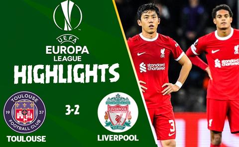 Video Toulouse vs Liverpool: 3 điểm cho chủ nhà