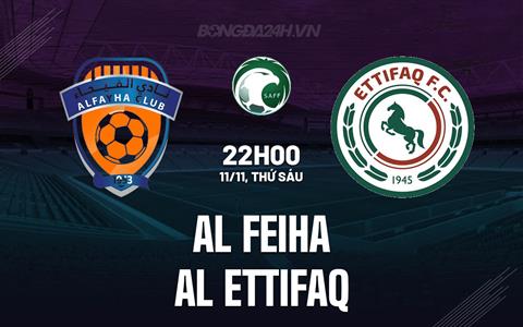Nhận định Al Feiha vs Al Ettifaq 22h00 ngày 11/11 (VĐQG Saudi Arabia 2023/24)