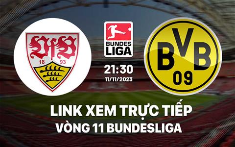Link xem trực tiếp Stuttgart vs Dortmund 21h30 ngày 11/11 (Bundesliga 2023/24)