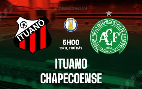 Nhận định Ituano vs Chapecoense 5h00 ngày 18/11 (Hạng 2 Brazil 2023)