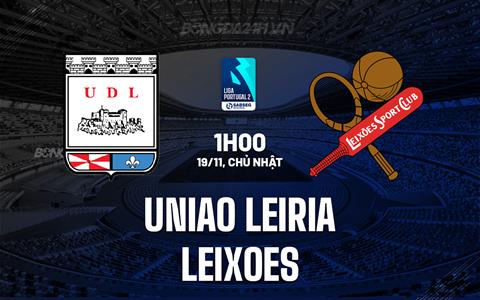 Nhận định Uniao Leiria vs Leixoes 1h00 ngày 19/11 (Hạng 2 Bồ Đào Nha 2023/24)