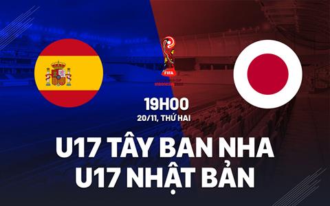 Nhận định U17 Tây Ban Nha vs U17 Nhật Bản 19h00 ngày 20/11 (U17 World Cup 2023)