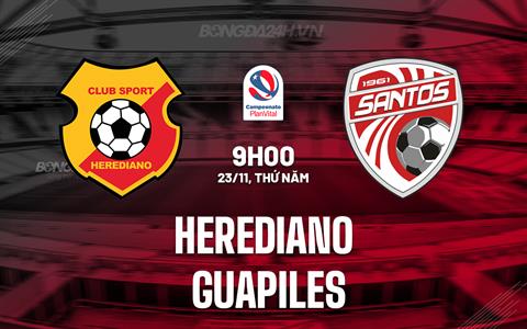 Nhận định Herediano vs Guapiles 9h00 ngày 23/11 (VĐQG Costa Rica 2023/24)