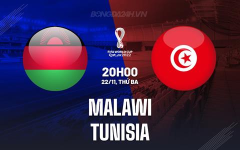Nhận định Malawi vs Tunisia 20h00 ngày 22/11 (Vòng loại World Cup 2026)