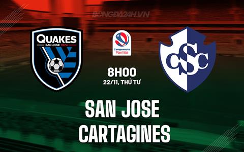 Nhận định San Jose vs Cartagines 8h00 ngày 22/11 (VĐQG Costa Rica 2023/24)