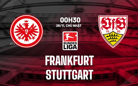 Nhận định bóng đá Frankfurt vs Stuttgart 0h30 ngày 26/11 (Bundesliga 2023/24)