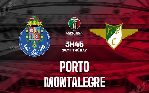 Nhận định Porto vs Montalegre 3h45 ngày 25/11 (Cúp QG Bồ Đào Nha 2023/24)