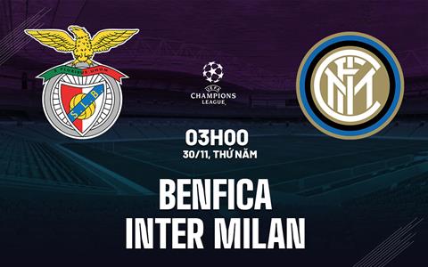 Nhận định Benfica vs Inter Milan (03h00 ngày 30/11): Thêm một thất bại cho chủ nhà?