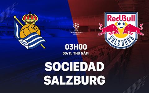 Nhận định Sociedad vs Salzburg 3h00 ngày 30/11 (Bảng D Champions League 2023/24)