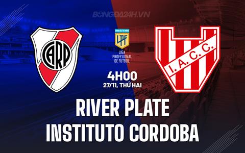 Nhận định River Plate vs Instituto Cordoba 4h00 ngày 27/11 (VĐQG Argentina 2023)
