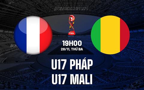 Nhận định U17 Pháp vs U17 Mali 19h00 ngày 28/11 (U17 World Cup 2023)
