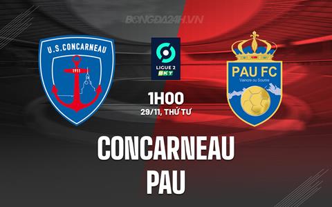 Nhận định Concarneau vs Pau 1h00 ngày 29/11 (Hạng 2 Pháp 2023/24)