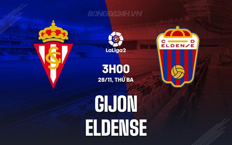 Nhận định bóng đá Gijon vs Eldense 3h00 ngày 28/11 (Hạng 2 TBN 2023/24)