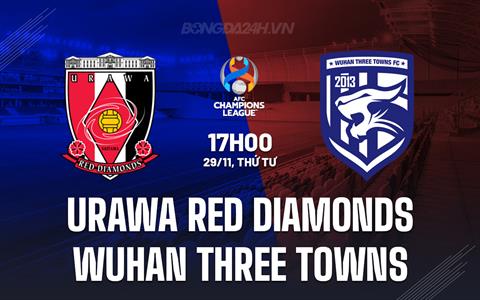 Nhận định Urawa Red Diamonds vs Wuhan Three Towns 17h00 ngày 29/11 (AFC Champions League 2023/24)
