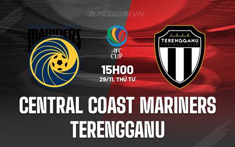 Nhận định Central Coast Mariners vs Terengganu 15h00 ngày 29/11 (AFC Cup 2023/24)