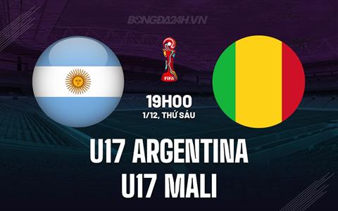 Nhận định U17 Argentina vs U17 Mali 19h00 ngày 1/12 (U17 World Cup 2023)