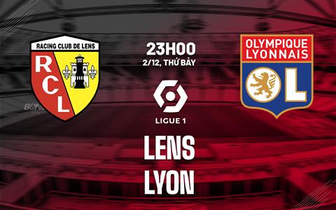 Nhận định bóng đá Lens vs Lyon 23h00 ngày 2/12 (Ligue 1 2023/24)