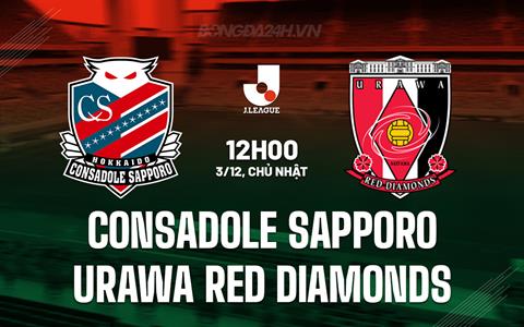 Nhận định Consadole Sapporo vs Urawa Red Diamonds 12h00 ngày 3/12 (VĐQG Nhật 2023)