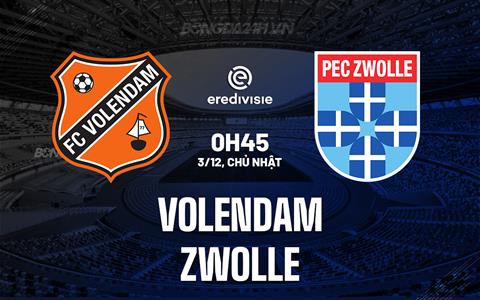Nhận định Volendam vs Zwolle 0h45 ngày 3/12 (VĐQG Hà Lan 2023/24)