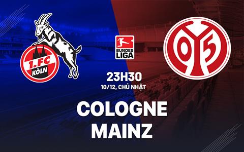 Nhận định bóng đá Cologne vs Mainz 23h30 ngày 10/12 (Bundesliga 2023/24)