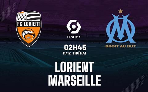Nhận định bóng đá Lorient vs Marseille 2h45 ngày 11/12 (Ligue 1 2023/24)
