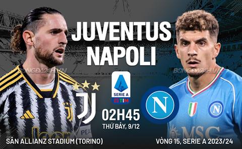 Nhận định Juventus vs Napoli (02h45 ngày 9/12): Bắn hạ đương kim vô địch