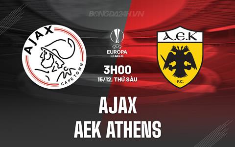 Nhận định Ajax vs AEK Athens 3h00 ngày 15/12 (Europa League 2023/24)