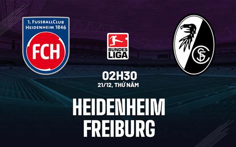 Nhận định bóng đá Heidenheim vs Freiburg 2h30 ngày 21/12 (Bundesliga 2023/24)