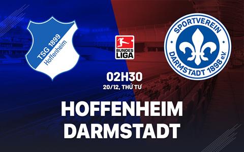 Nhận định bóng đá Hoffenheim vs Darmstadt 2h30 ngày 20/12 (Bundesliga 2023/24)