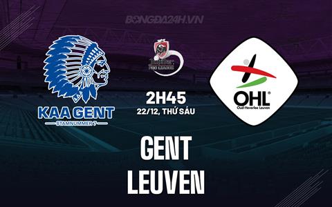 Nhận định bóng đá Gent vs Leuven 02h45 ngày 22/12 (VĐQG Bỉ 2023/24)